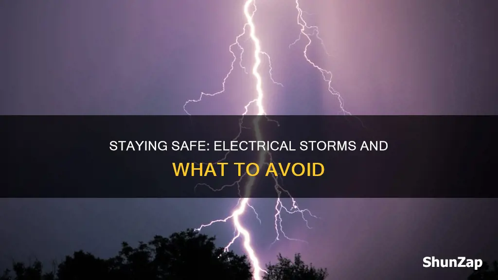 what should be avoided during electrical storms