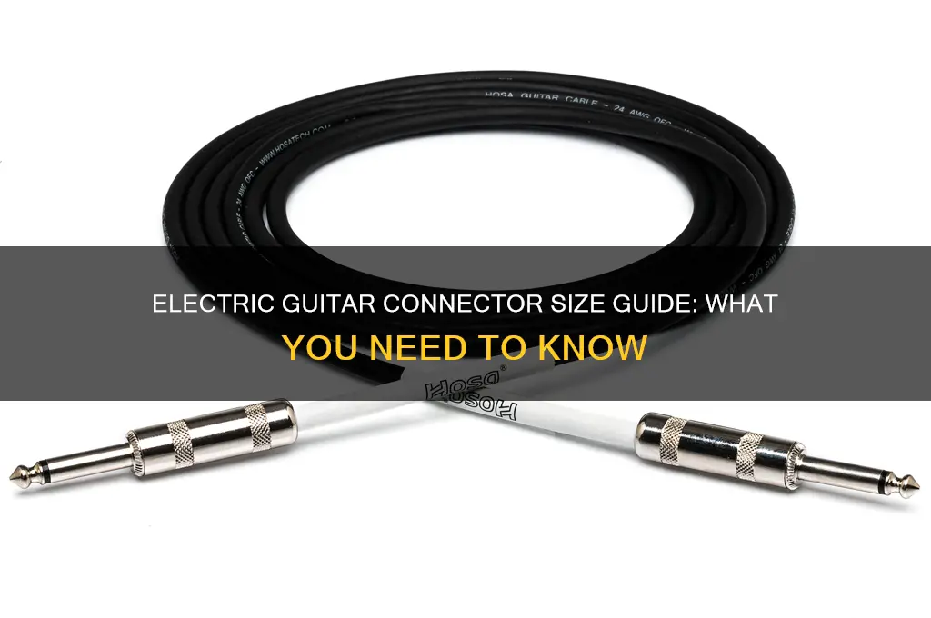 what size connector does an electric guitar use