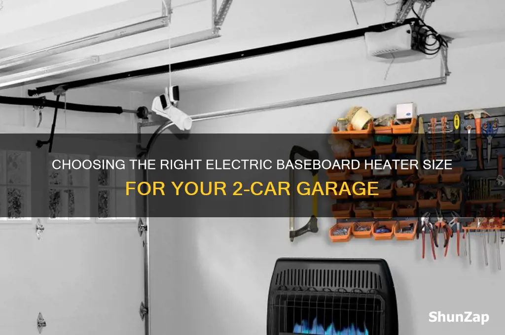 what size electric baseboard heater for 2 car garage