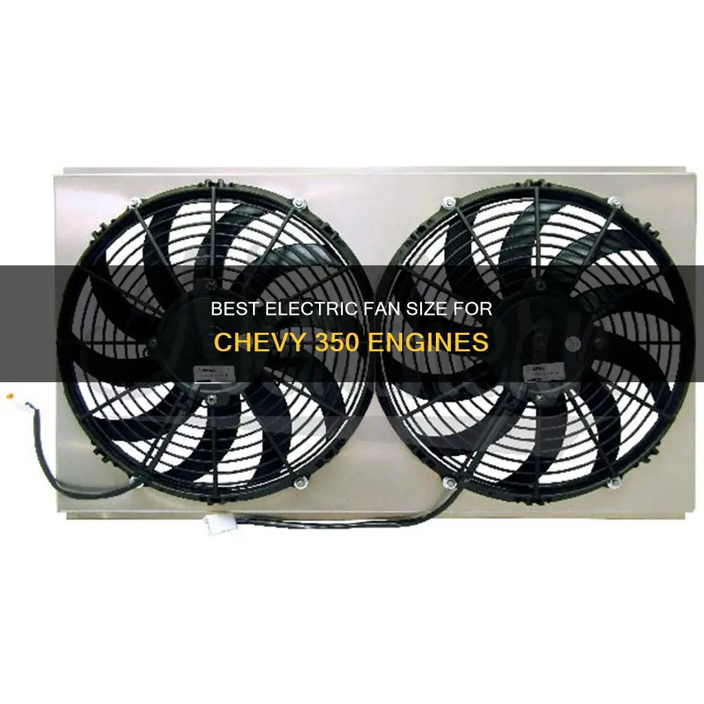 what size electric fan for 350 chevy