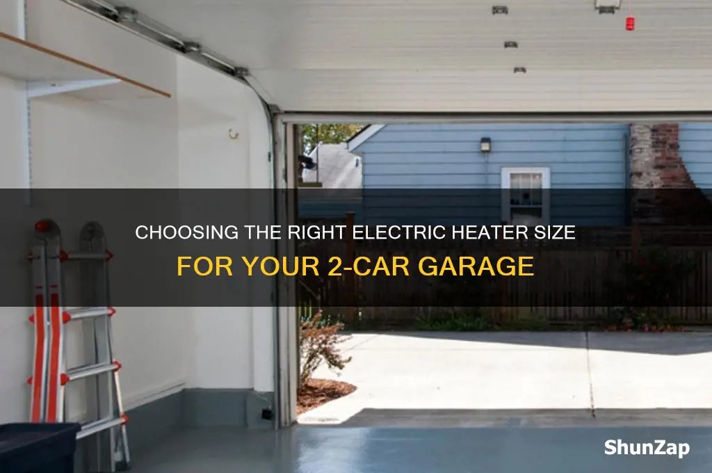what size electric heater for 2 car garage