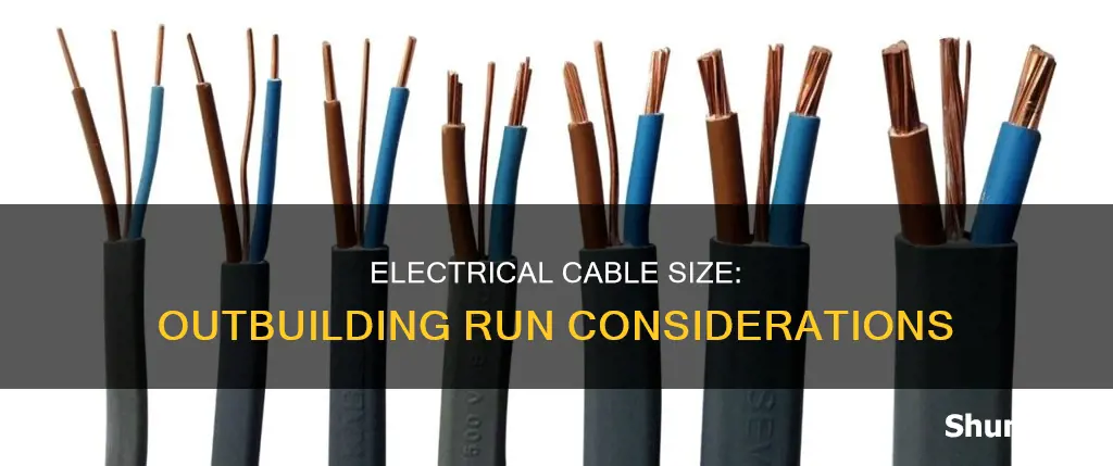 what size electrical cable for outbuilding run