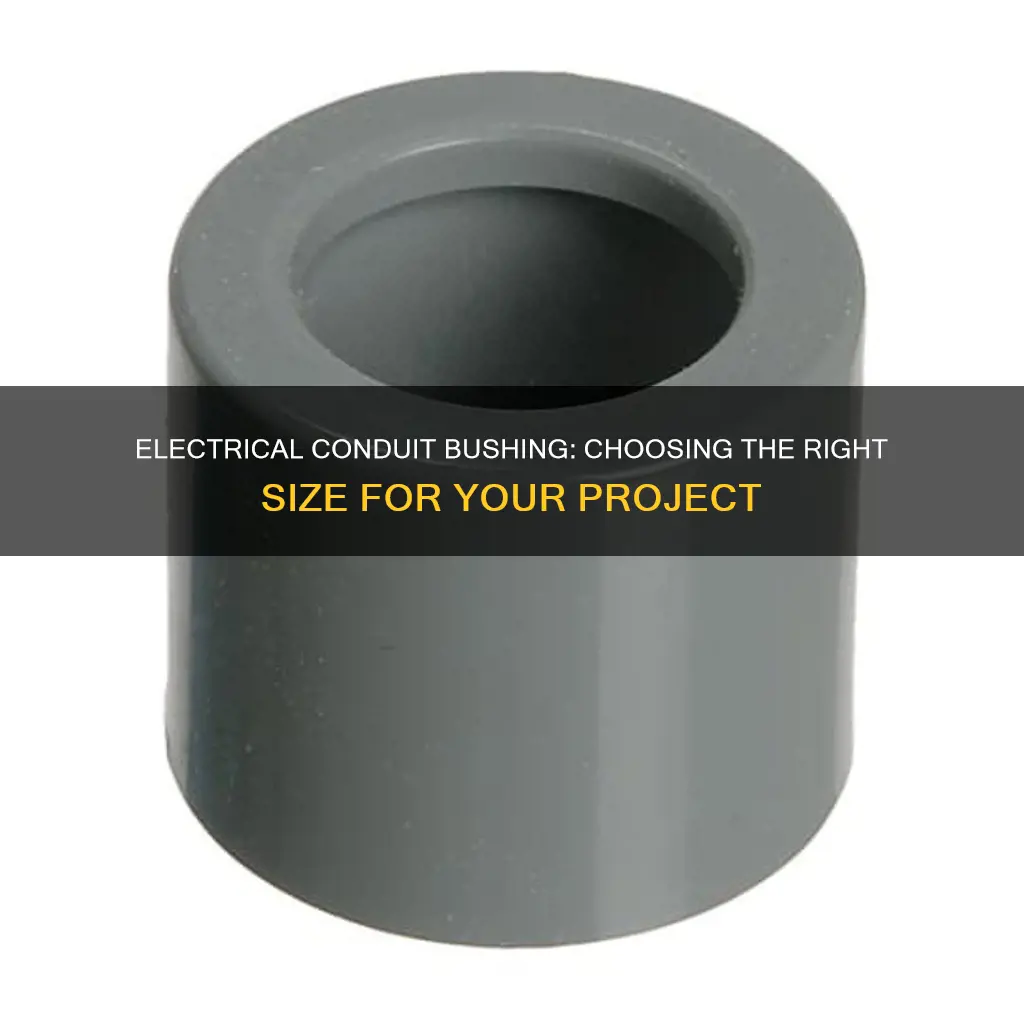 what size electrical conduit requires a bushing