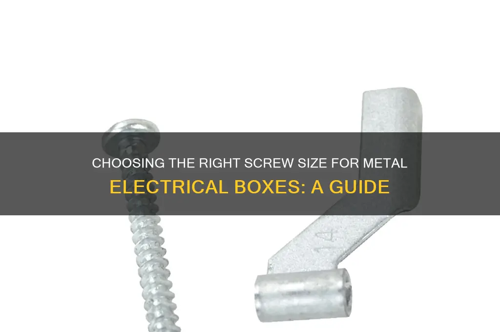 what size screws used for metal electrical boxes