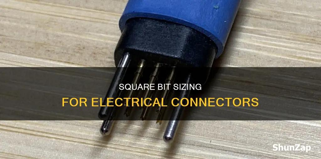 what size square bit fitting electrical connectors