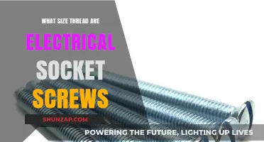 Electrical Socket Screw Thread Size: A Guide