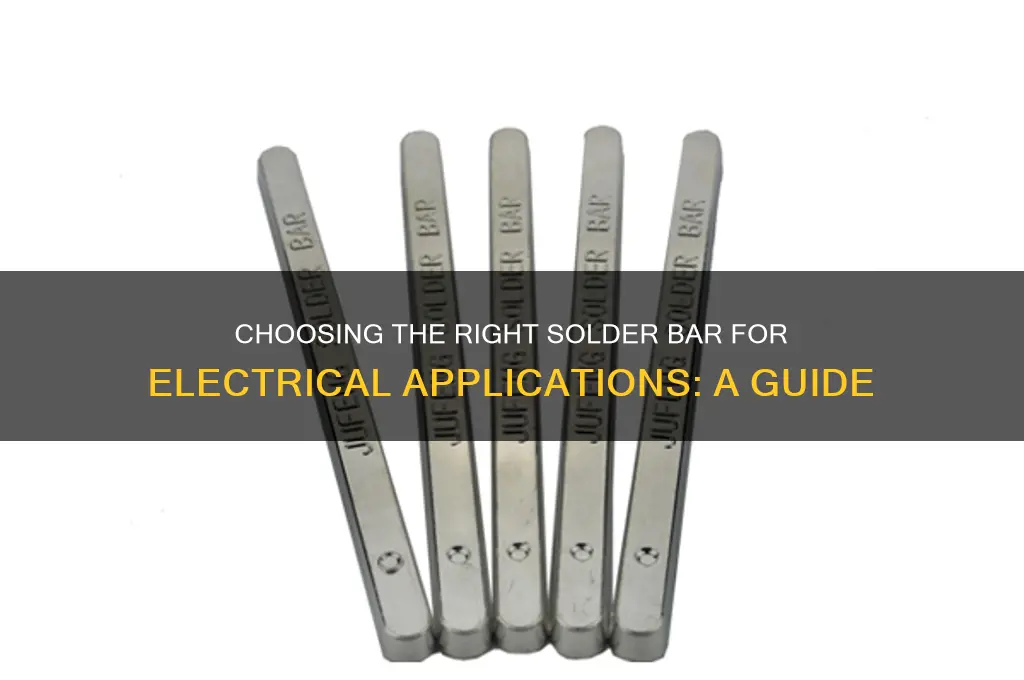 what solder bar do you use for electrical