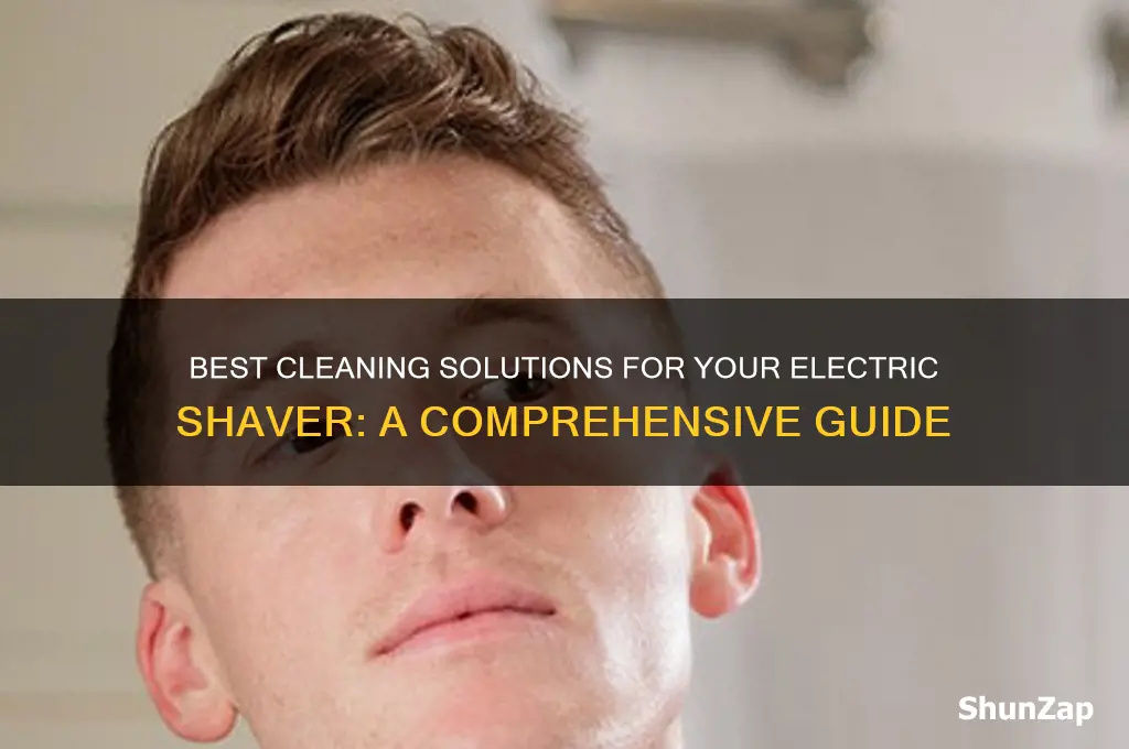 what solution to use to clean electric shaver