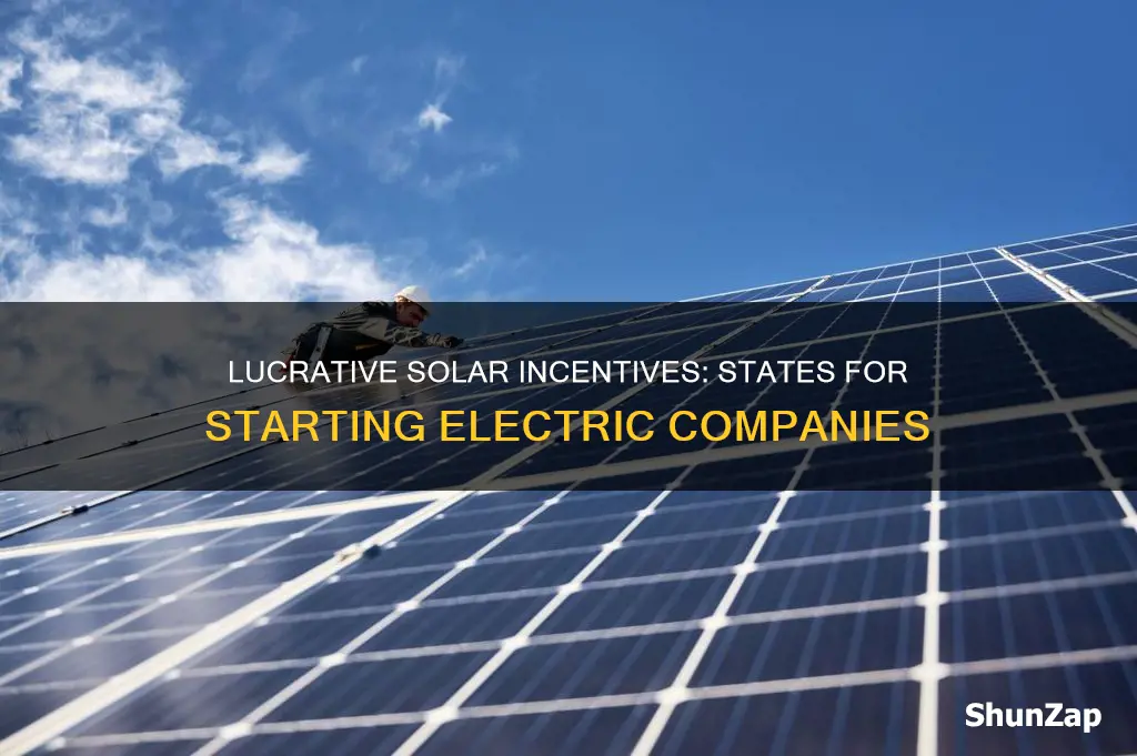 what states have incentives for starting solar a electric company