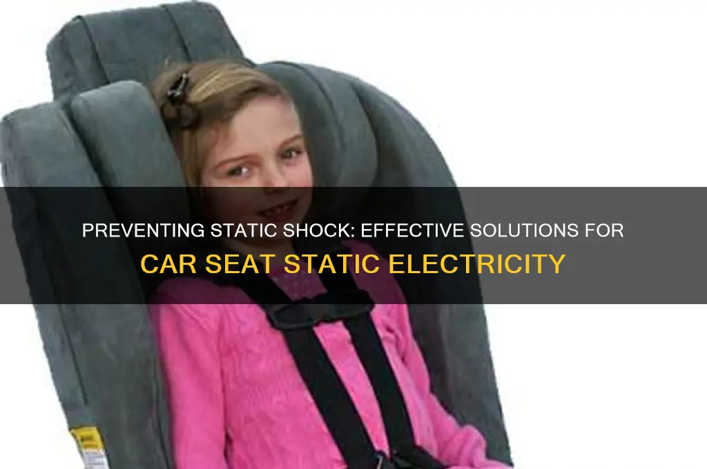 what stops static electricity in car seats