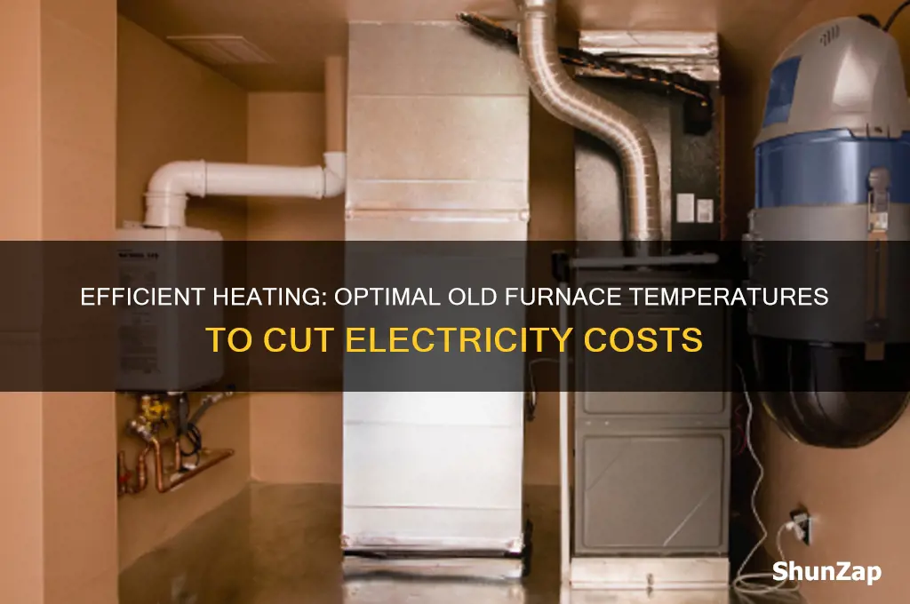 what temperature to use on old furnaces to save electricity