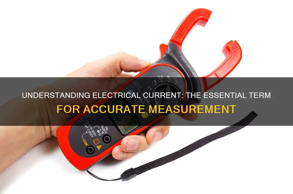 what term do we use to measure electrical current