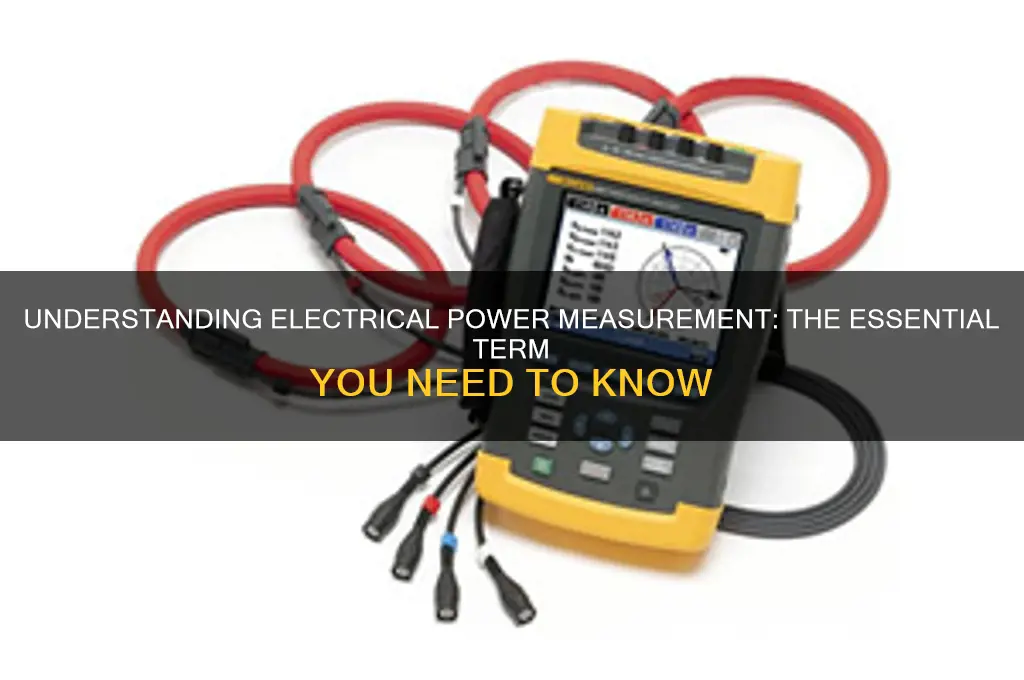 what term do we use when measuring electrical power