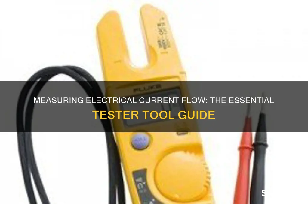 what tester is used for measuring electrical current fllow