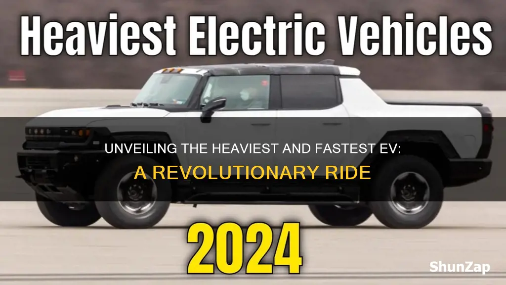 what the heaviest and fastest electric vehicle