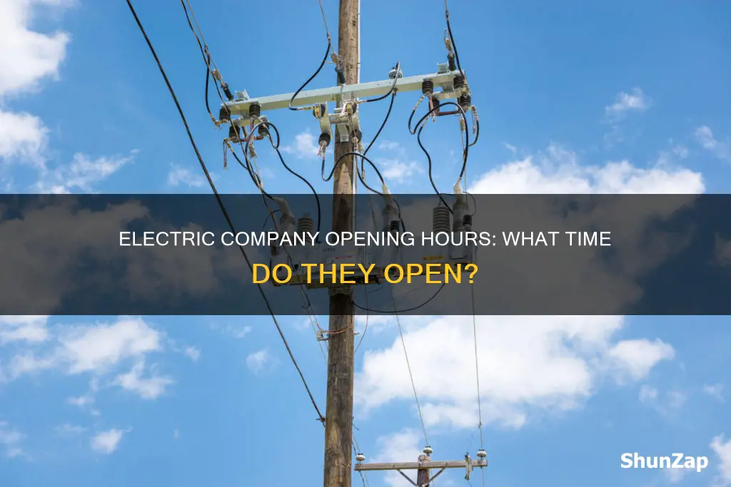 what time does electric company open