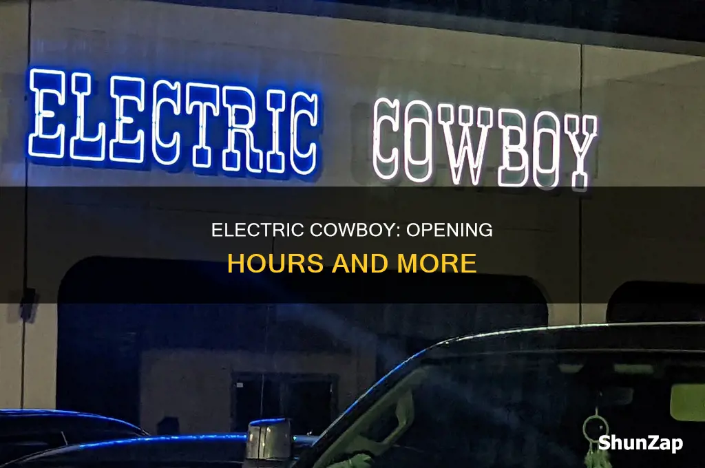 what time does the electric cowboy open