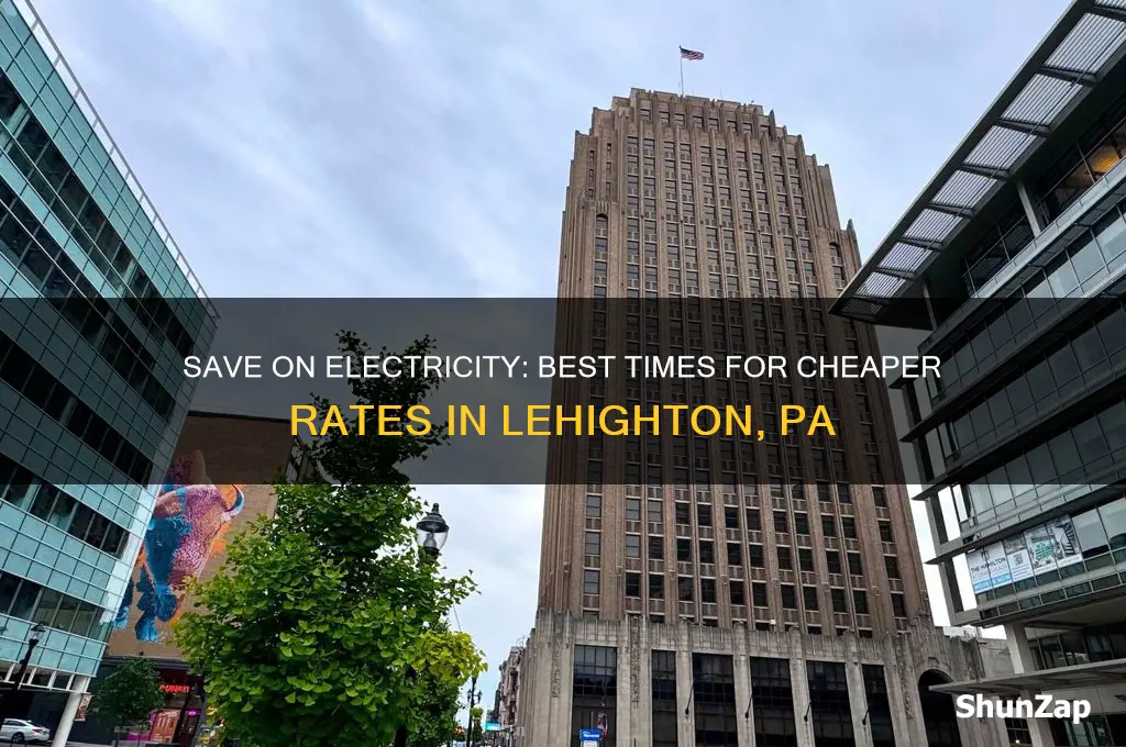 what time is electric cheaper to use in lehighton pennsylvania