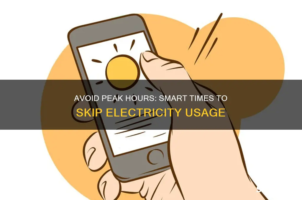 what time should i not use electricity