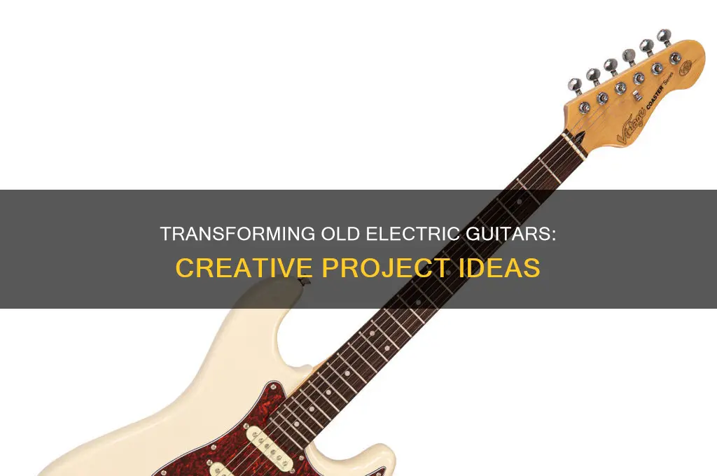 what to do with old electric guitars