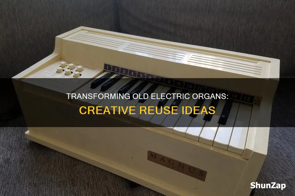 what to do with old electric organ