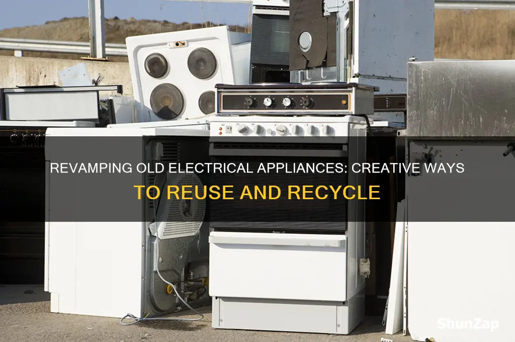 what to do with old electrical appliances