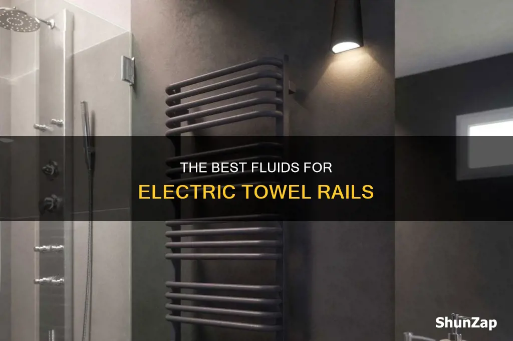what to fill electric towel rail with