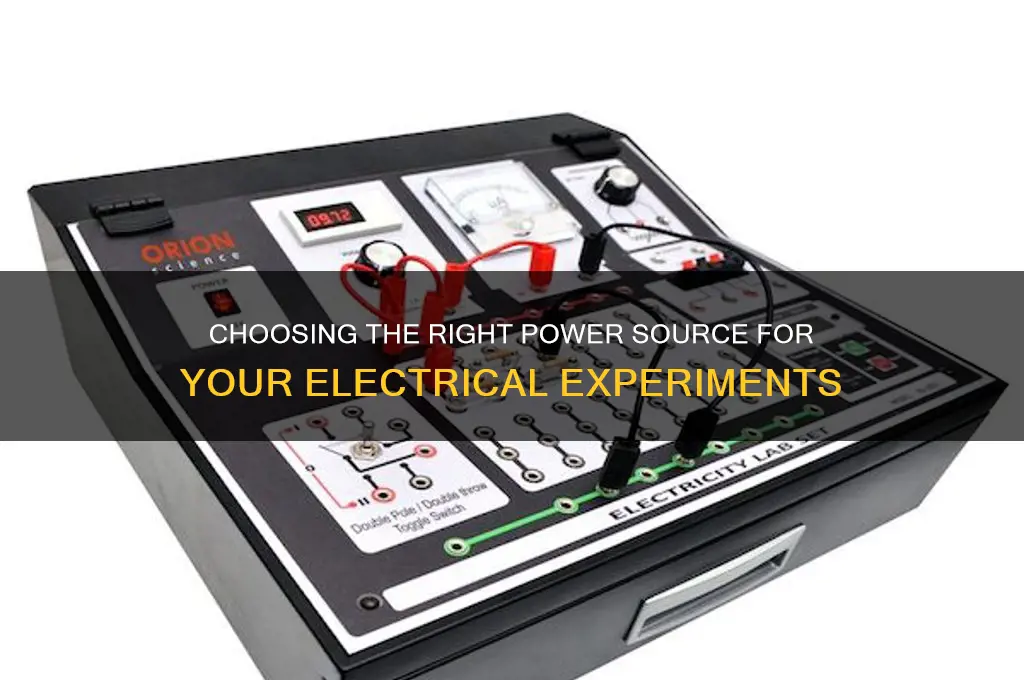 what to use a power source for electrical experiment