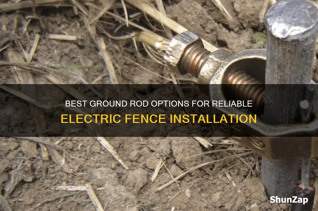 what to use for ground rod for electric fence