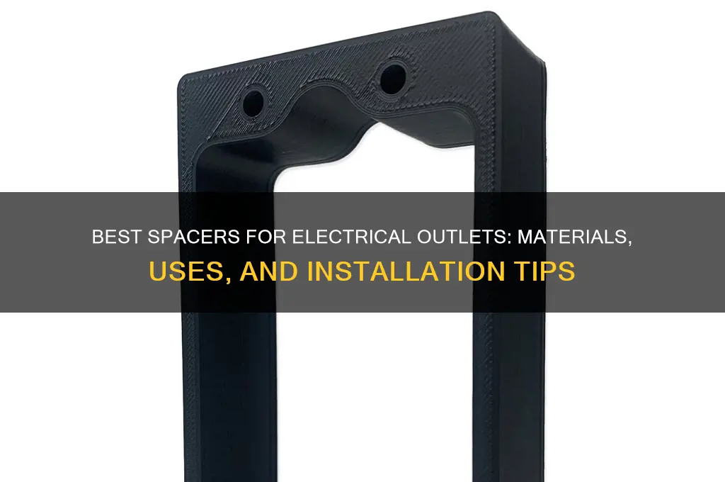 what to use for spacers electrical outlets