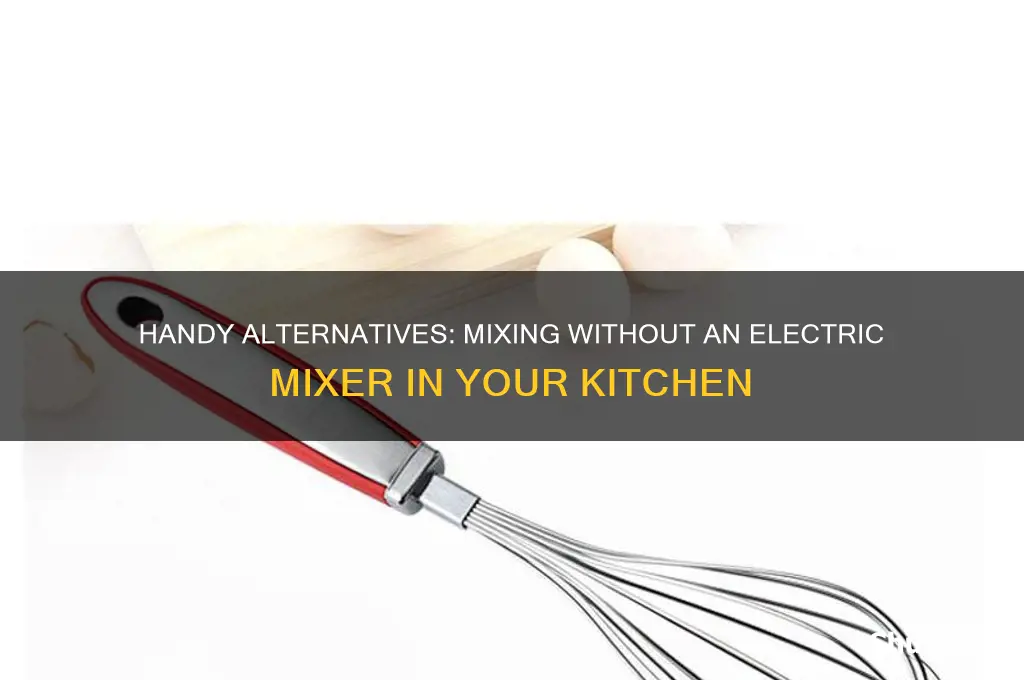 what to use if no electric mixer