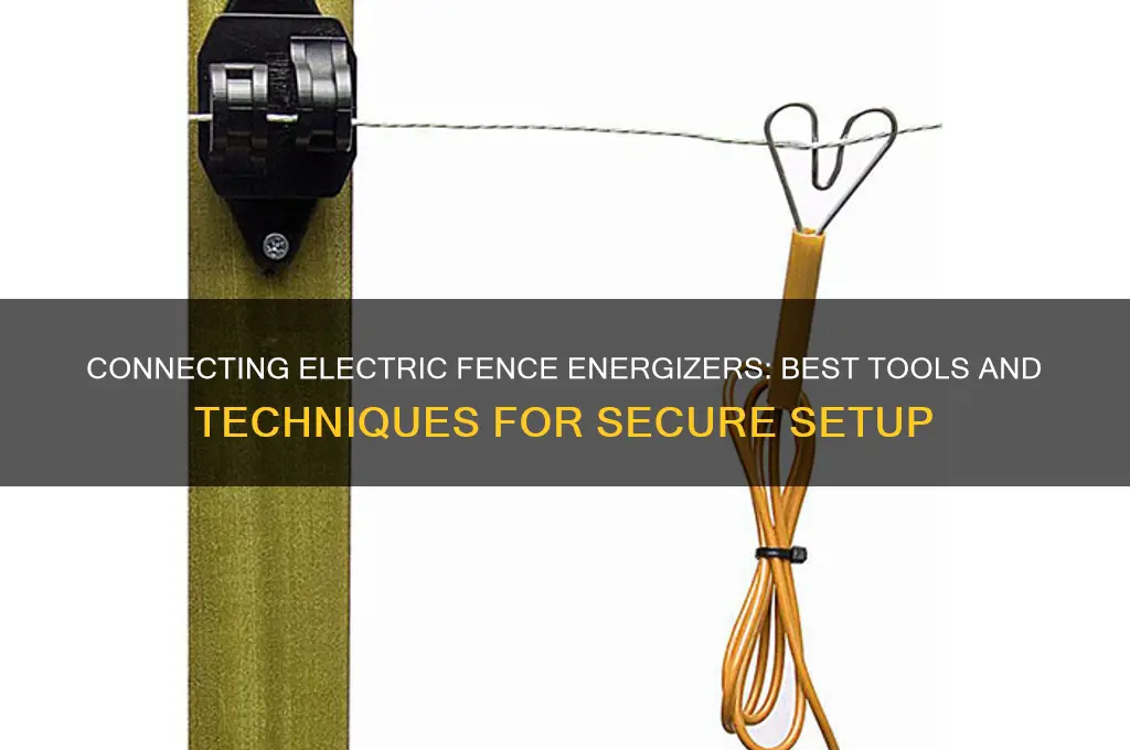 what to use to aconnect electric fence energizer to fence