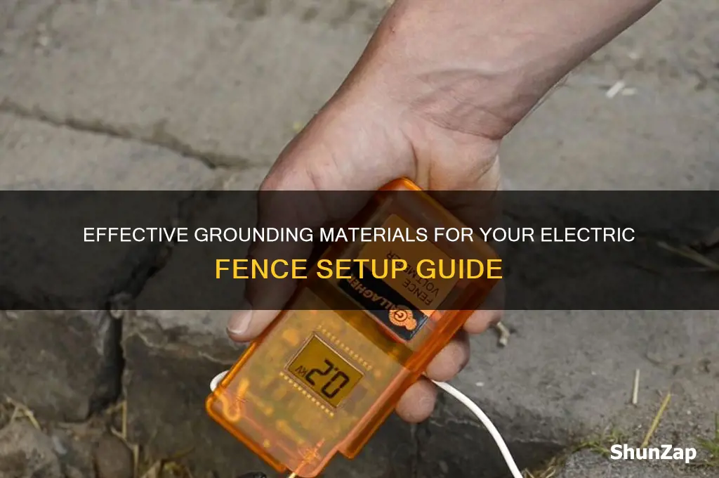 what to use to ground an electric fence