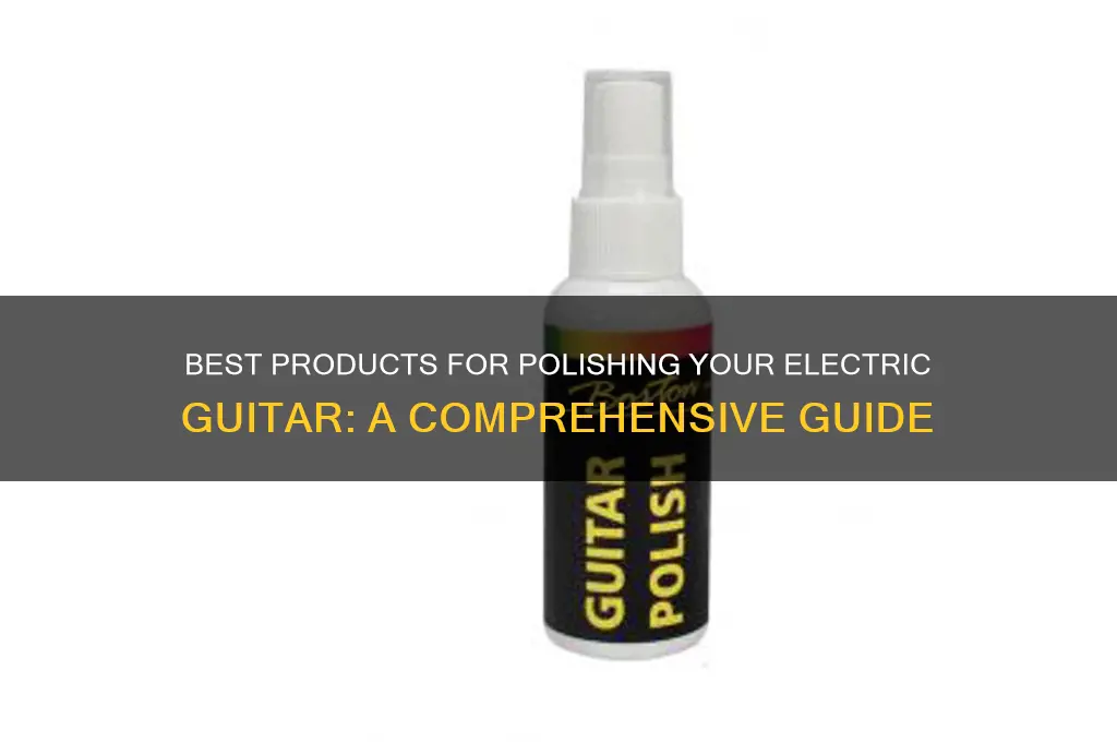 what to use to polish electric guitar