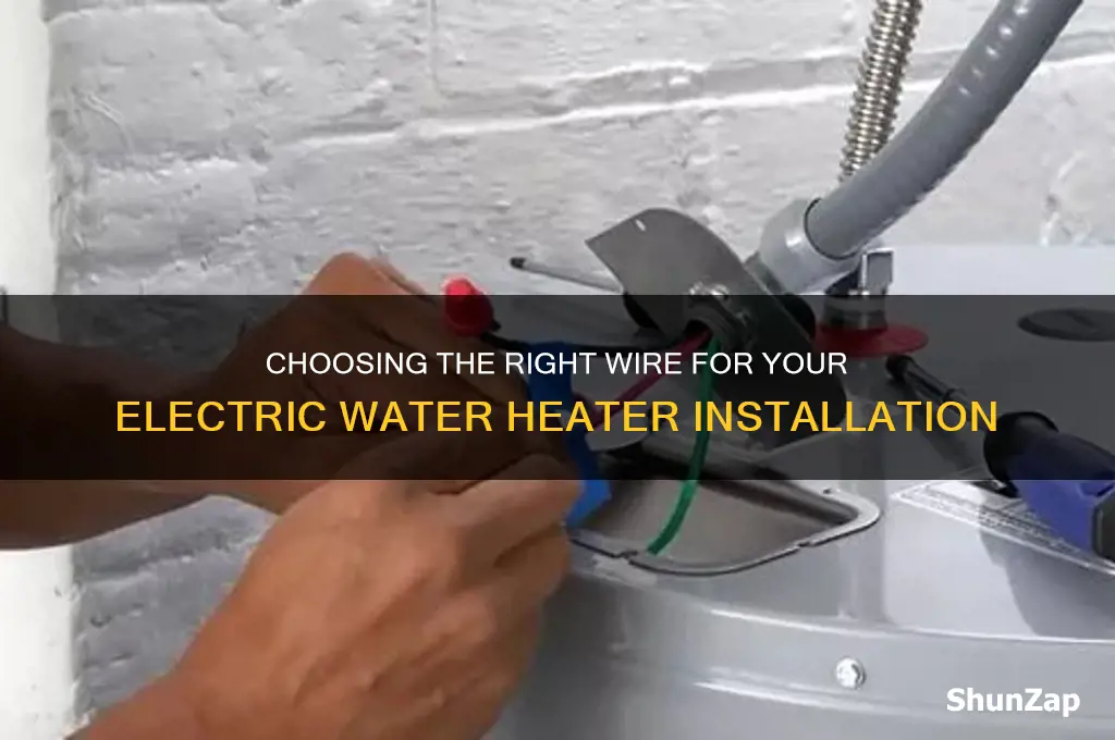 what tyoe wire do you use on electric water heaters