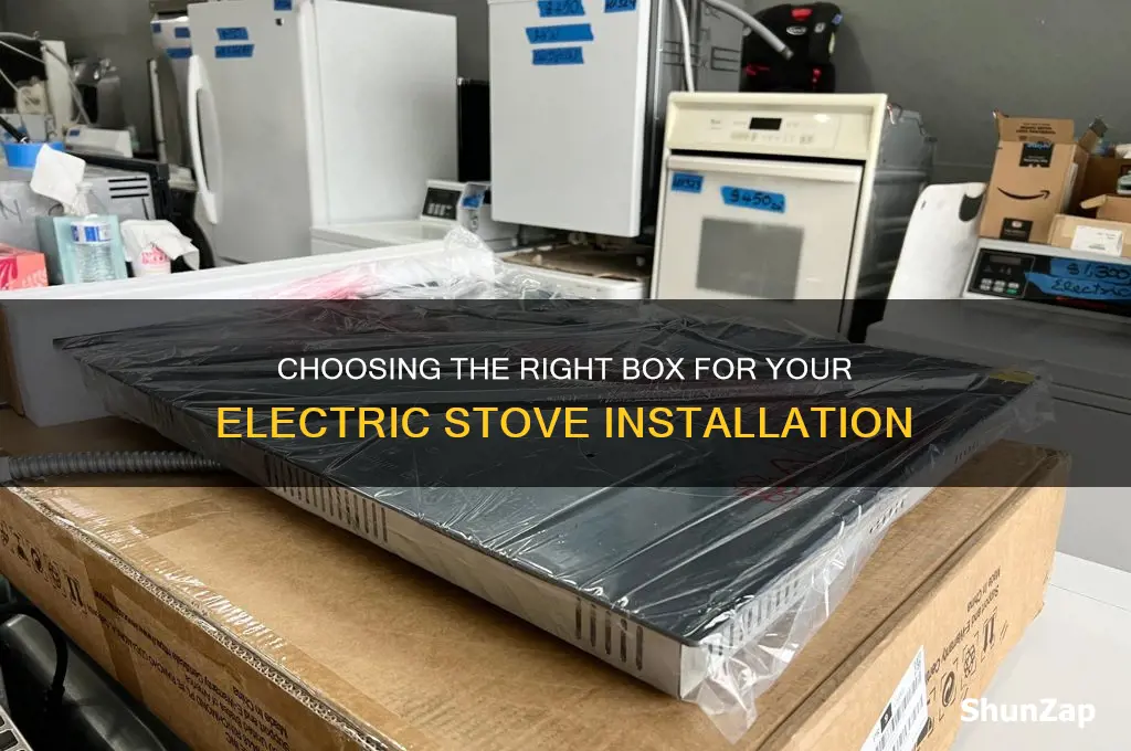 what type of box to use for a electric stove