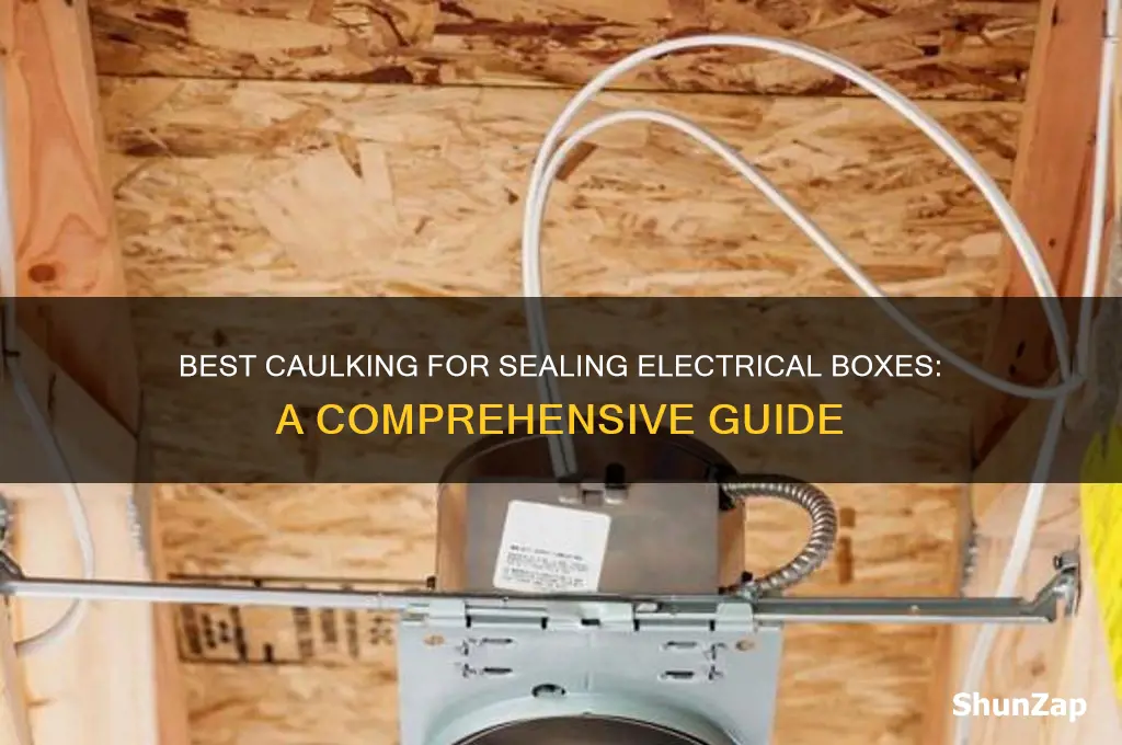 what type of caulking to use to seal electrical boxes