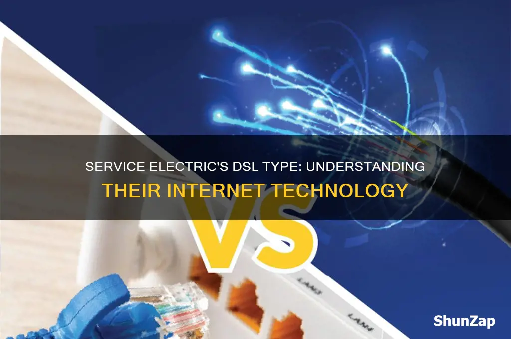 what type of dsl does service electric use