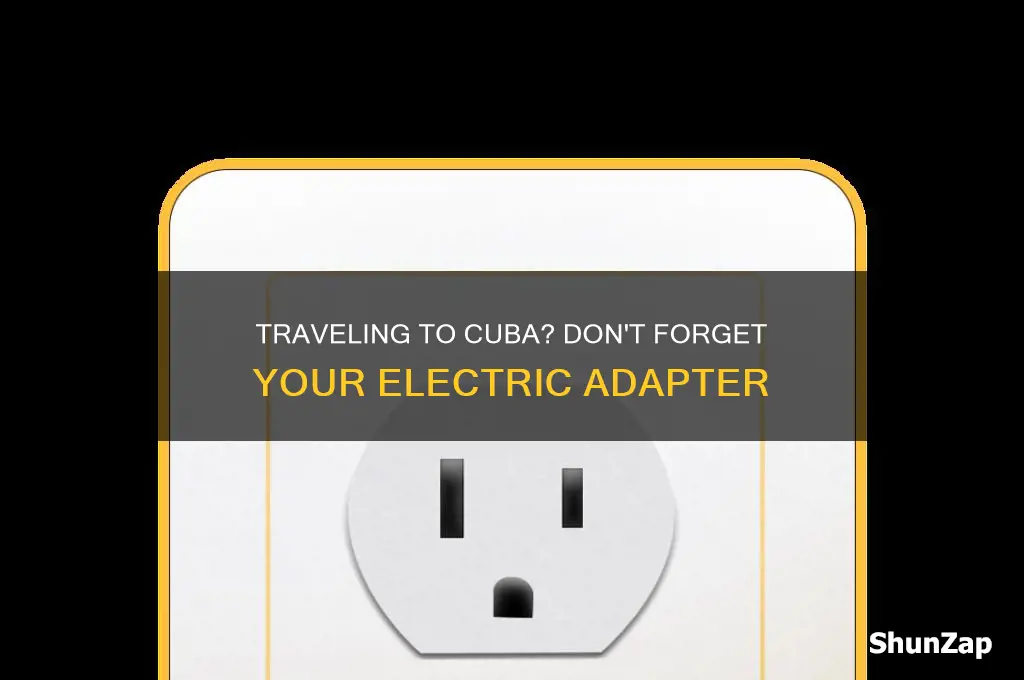 what type of electric adapter for cuba