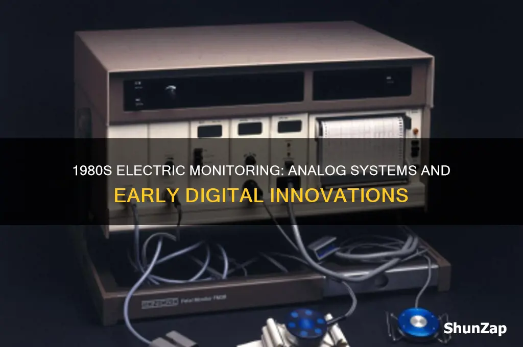 what type of electric monitoring was used in the 1980