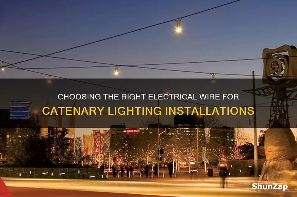 what type of electrical wire to use for catenary lights