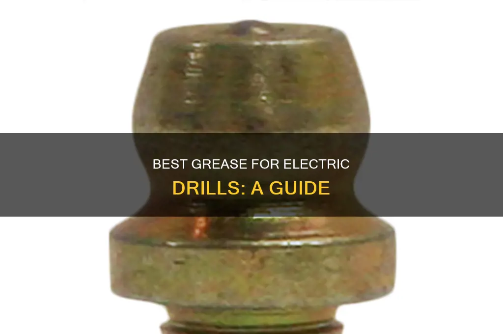 what type of grease for electric drill