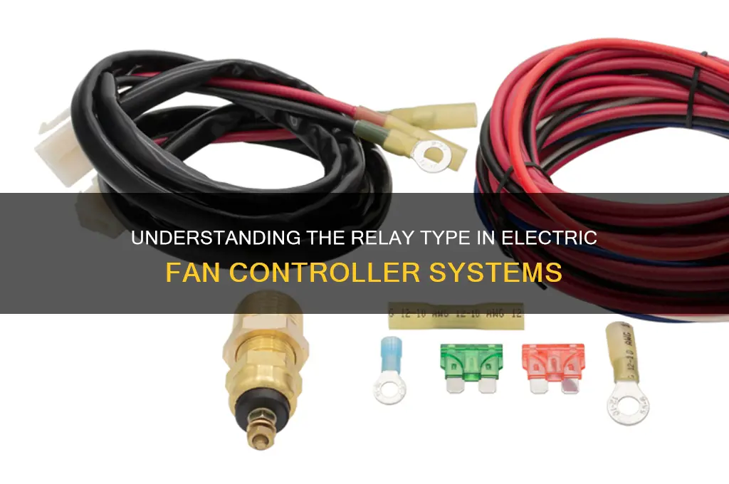 what type of relay does an electric fan controller use