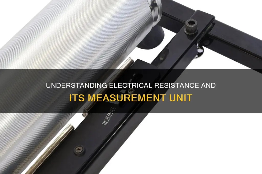 what unit is electrical resistance measured in