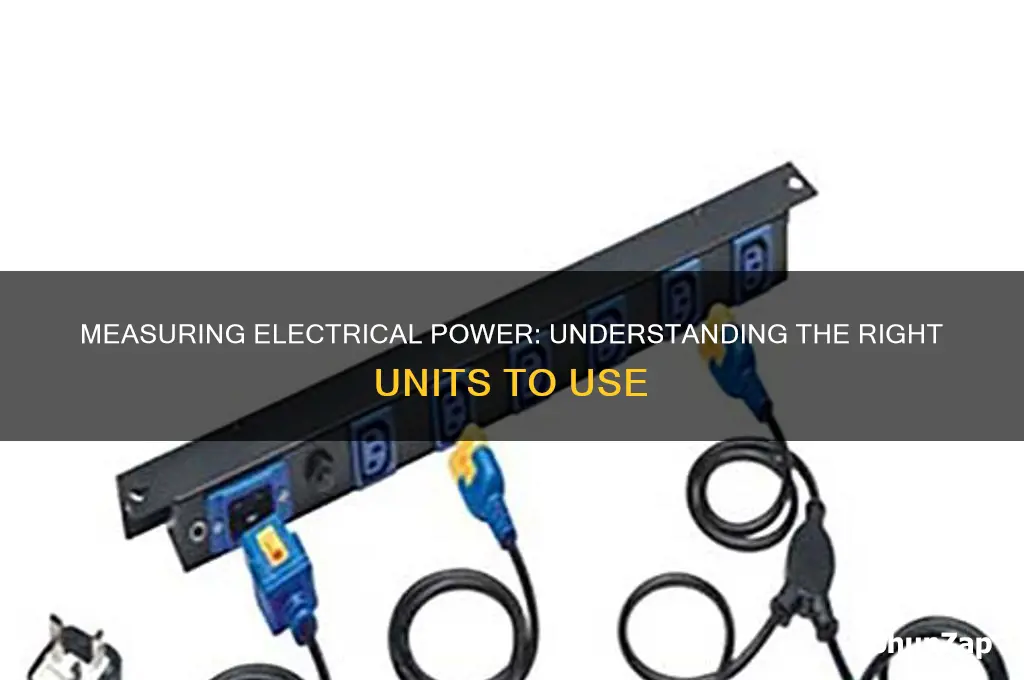 what units would you use for measuring electrical power