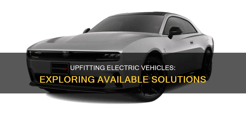 what upfit solutions are available for electric vehicles