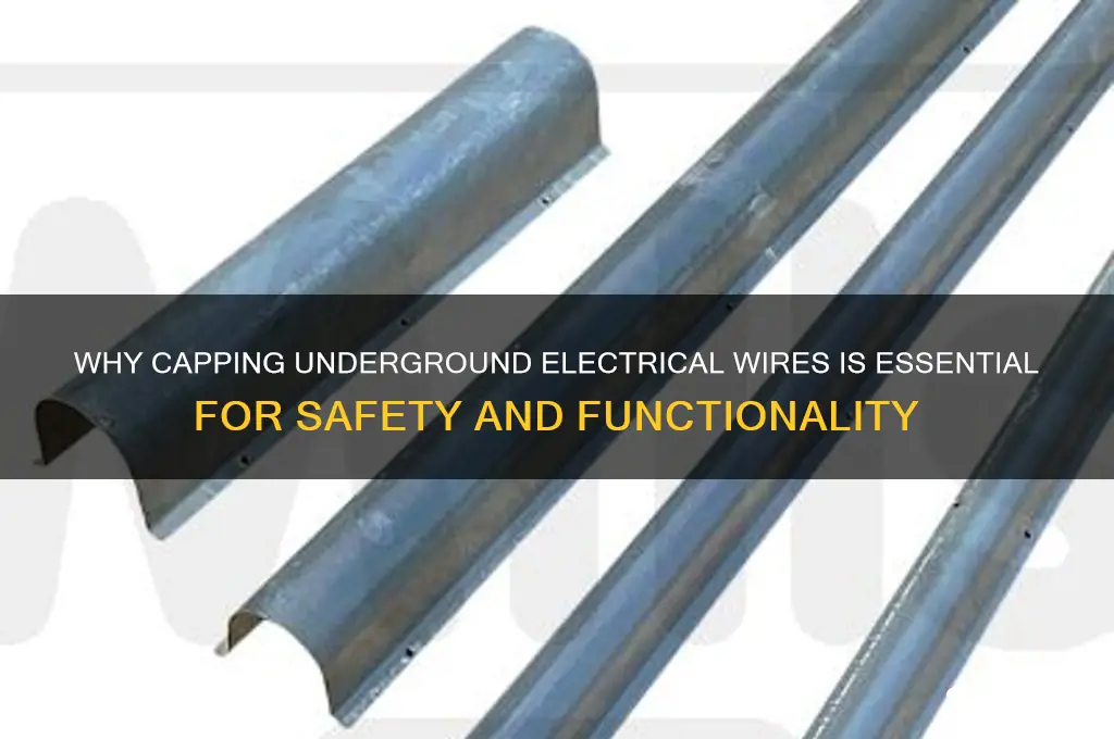 what use cap off a electrical wire under groind