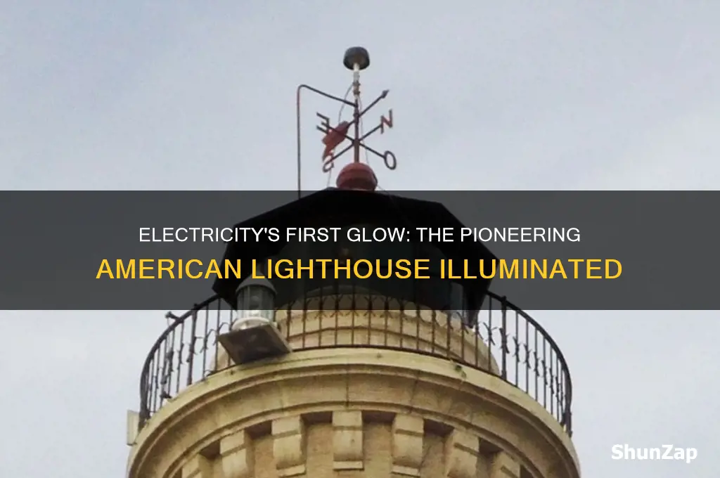 what was the first american lighthouse that used electricity