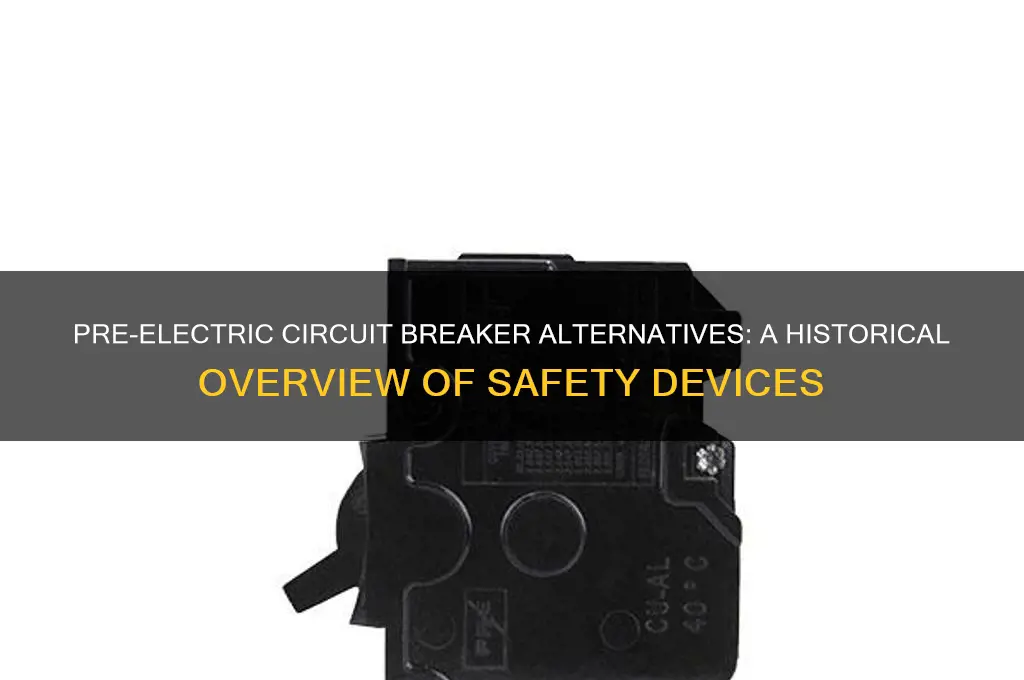 what was used before electrical circuit breakers