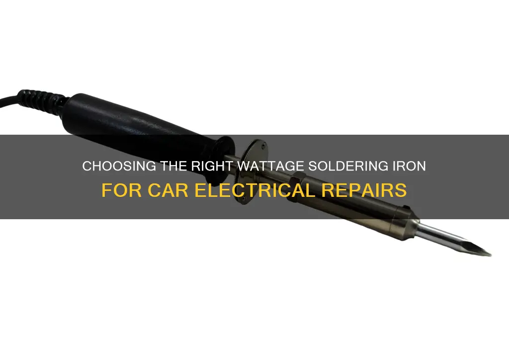 what wattage soldering iron for car electrics